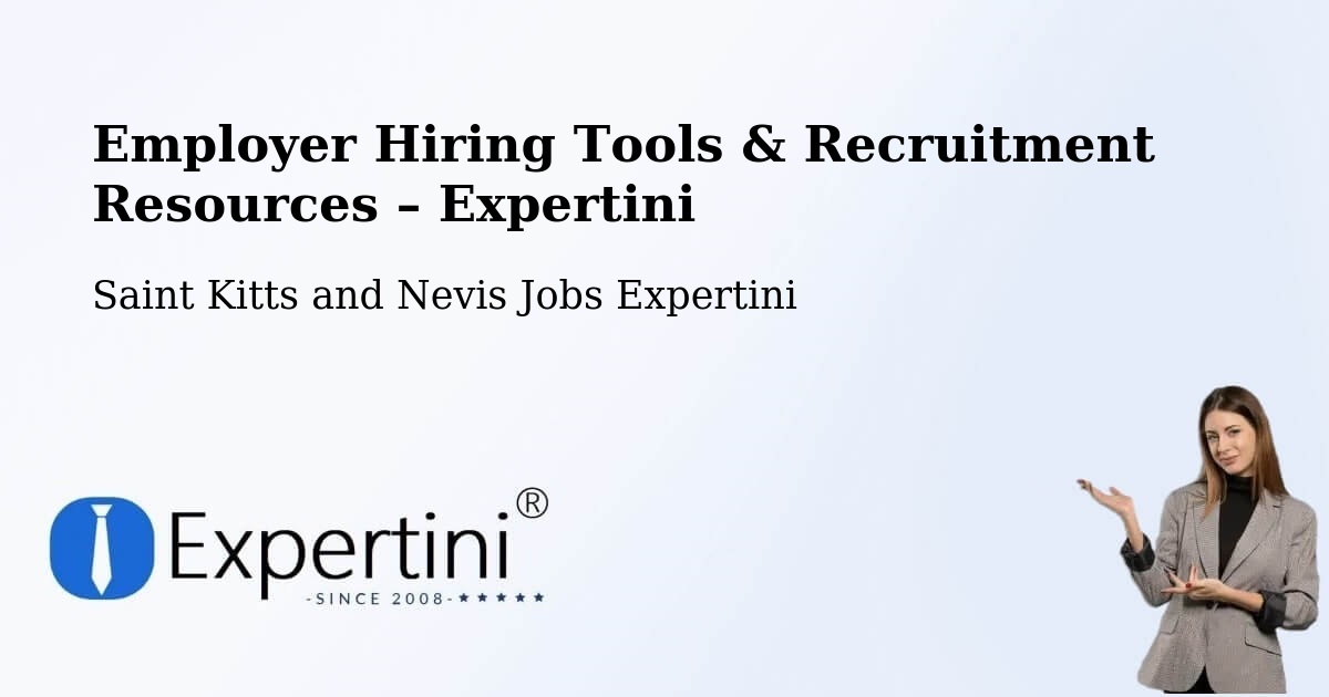 Employer Hiring Tools & Recruitment Resources – Saint Kitts and Nevis - Saint Kitts and Nevis Jobs Expertini