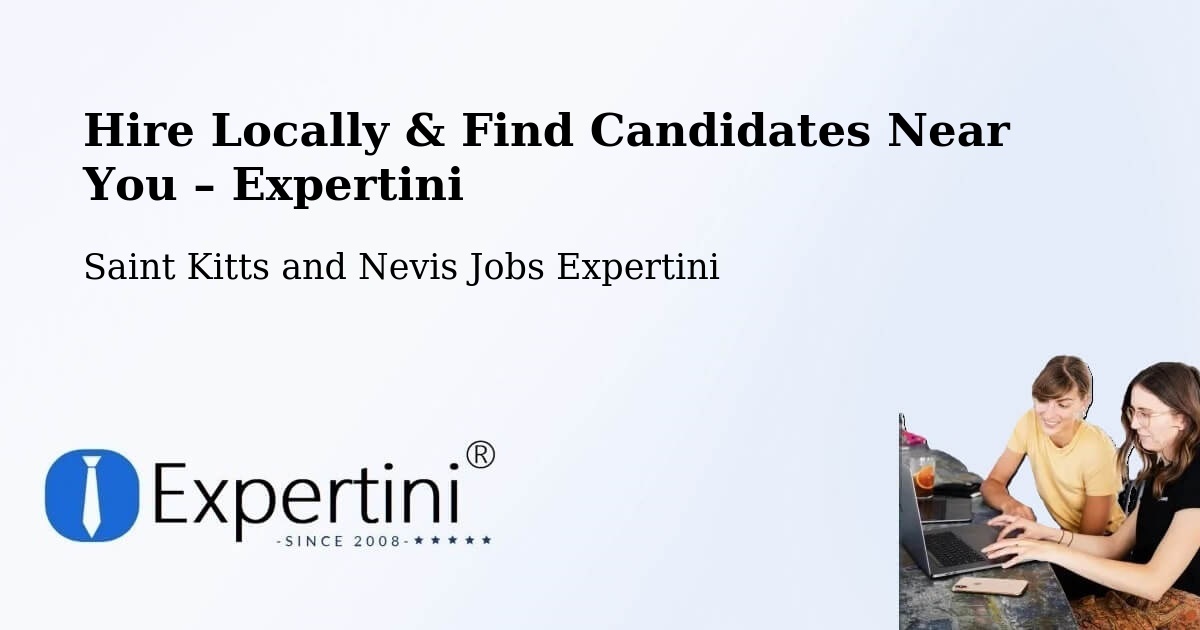 Hire Locally in Saint Kitts and Nevis – Find Qualified Candidates Near You - Saint Kitts and Nevis Jobs Expertini