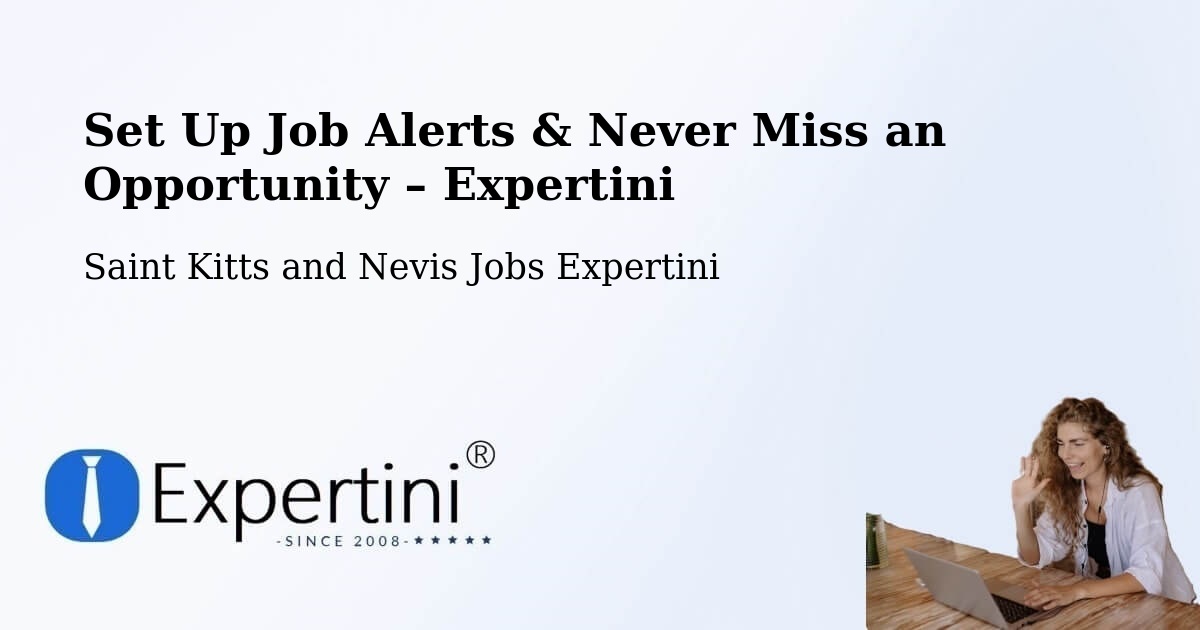 Job Alerts Guide – Get Notified About New Jobs in Saint Kitts and Nevis - Saint Kitts and Nevis Jobs Expertini