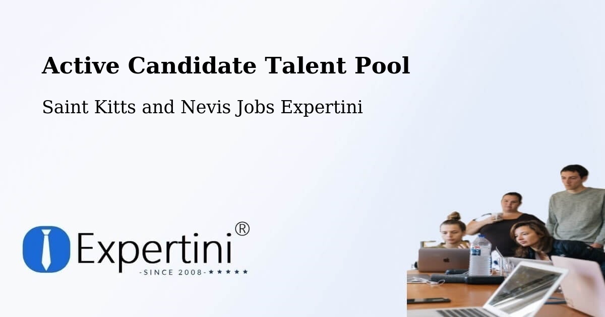 Active Candidate Talent Pool - Saint Kitts and Nevis Jobs Expertini