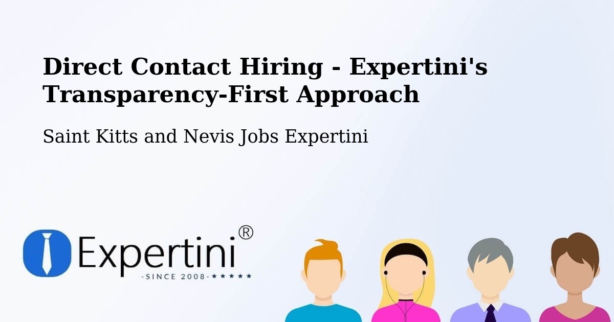 Direct Contact Hiring - Expertini's Transparency-First Approach - Saint Kitts and Nevis Jobs Expertini