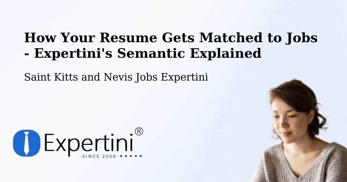 How Your Resume Gets Matched to Jobs - Expertini's Semantic Explained - Saint Kitts and Nevis Jobs Expertini