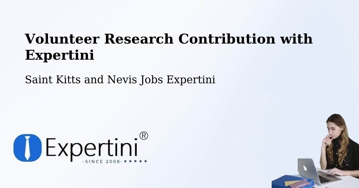 Volunteer Research Contribution with Expertini - Saint Kitts and Nevis Jobs Expertini