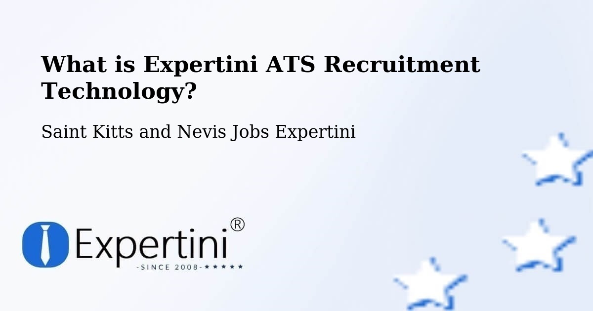 What is Expertini ATS Recruitment Technology? - Saint Kitts and Nevis Jobs Expertini