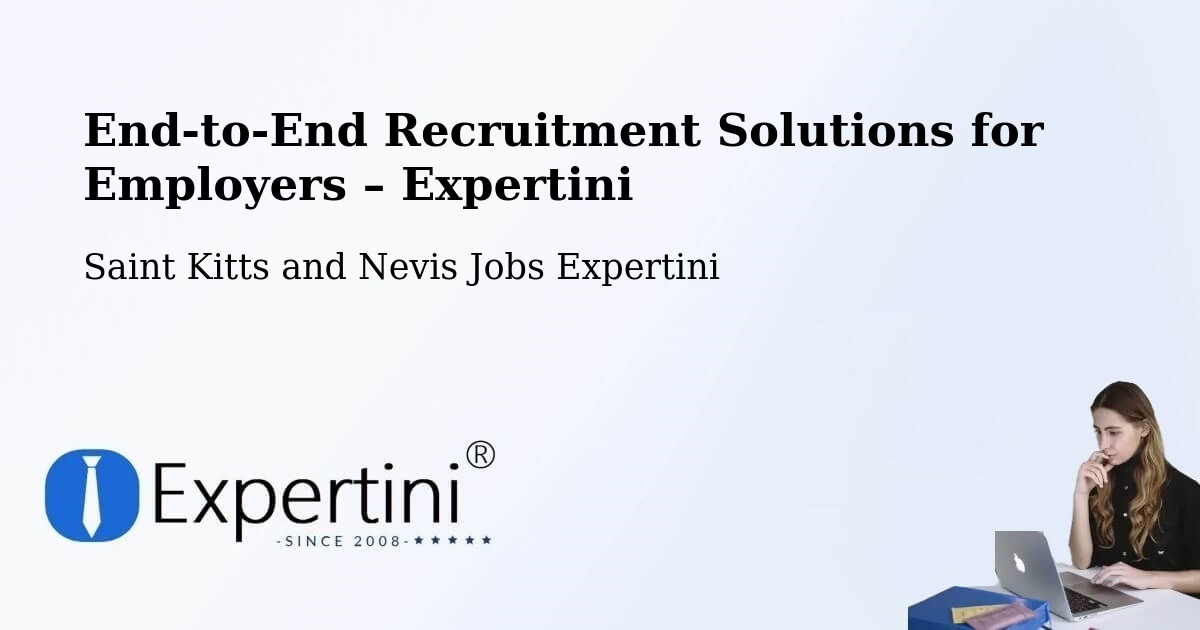 Recruitment Solutions for Employers – Saint Kitts and Nevis - Saint Kitts and Nevis Jobs Expertini