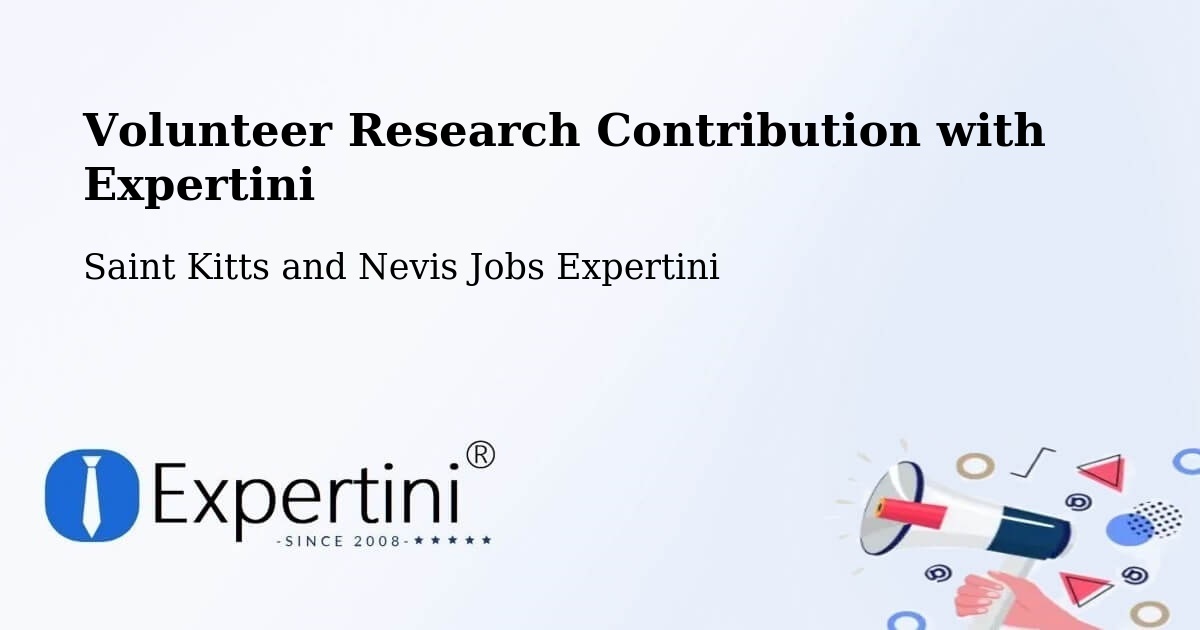 Volunteer Research Contribution Program – Saint Kitts and Nevis - Saint Kitts and Nevis Jobs Expertini